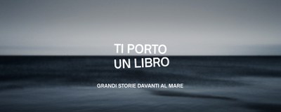 Ti porto un libro. Grandi storie davanti al mare